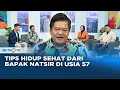 Go Healthy - Bapak Natsir Tetap Produktif dan Sehat di Usia 57 Tahun