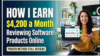 How I Earn 4 200 a Month Reviewing Software Products Online