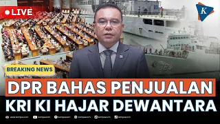 BREAKING NEWS - DPR Bahas Penjualan Eks KRI Ki Hajar Dewantara