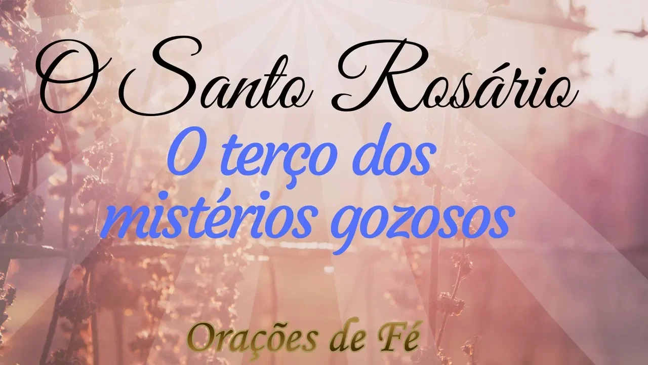 O Santo Rosário - O terço dos  mistérios gozosos