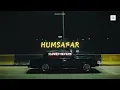 HUMSAFAR (SLOWED & REVERB) - AUR