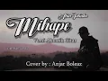 Download Lagu MIHAPE - ABIEL JATNIKA (VERSI AKUSTIK GITAR) COVER BY ANJAR BOLEAZ