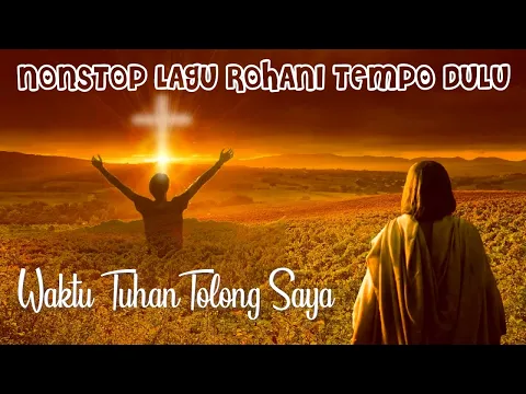 Download MP3 NONSTOP LAGU ROHANI TERBAIK TEMPO DULU || TERPOPULER SEPANJANG MASA