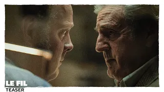 Le Fil / Teaser (Daniel Auteuil, Cannes 2024)