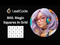 Leetcode 840 Magic Squares In Grid Simple mathematical approach funatcoding