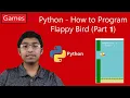 Python - How to Program Flappy Bird Part 1 of 5