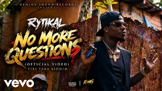 Rytikal, Genius Sound - No More Questions (Tiki Taka Riddim) | Official Music Video