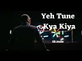 Download Lagu Yeh Tune Kya Kiya | 8D Audio | Once upon a time in mumbai dobara