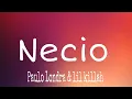 Paulo Londra - Necio feat. LIT killah (letra/lyrics)
