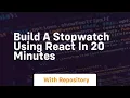build a stopwatch using react in 20 minutes