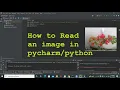 how to read an image in pycharm how to read an image in python