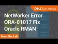 NetWorker Oracle Backups fail - Fix error ORA-01017 invalid logon denied