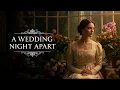 Download Lagu A WEDDING NIGHT APART: The most desired duke married her but said “you’ll spend the wedding night...