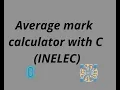 Average mark calculator with C INELEC CODE BLOCKS