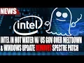 Intel in Hot Water w US Gov Over Meltdown Spectre Windows Update REMOVES Spectre Patch