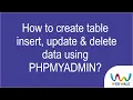 phpMyAdmin MySQL database - How to create table insert data PHPMYADMIN Web Wale