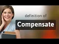 Compensate COMPENSATE meaning
