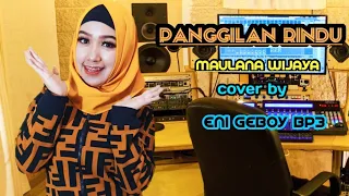 Download PANGGILAN RINDU- MAULANANA WIJAYA (COVER by Eni Geboy Bp3) MP3