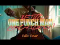 Lagu One Punch Man OST - Sad Theme Song - Cello Cover