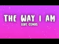 Luke Combs - The Way I Am (Lyrics)