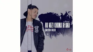 calvin fallo feat afrikayla ho ndzi khoma nyana official audio 