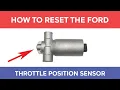 How To Reset The Throttle Position Sensor In A Ford Symptoms of a Bad TPS