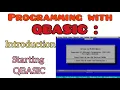 QBasic Programming with QBASIC QBASIC Introduction Starting QBASIC What is QBASIC