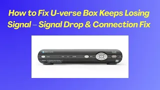 How to Fix U-verse Box Keeps Losing Signal - Signal Drop Connection Fix