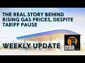 The Real Story Behind Rising Gas Prices Despite Tariff Pause