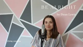 Download Be Alright by Dean Lewis Cover MP3