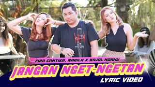 Download Fira Cantika X Nabila X Bajol Ndanu - Jangan Nget Ngetan (Official Lyric Video) MP3