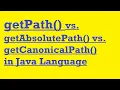 Difference between getPath getAbsolutePath and getCanonicalPath in Java