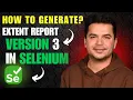 How to Generate Extent Report Version 3 in Selenium WebDriver