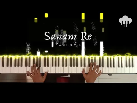 Download MP3 Sanam Re | Piano Cover | Arijit Singh | Aakash Desai