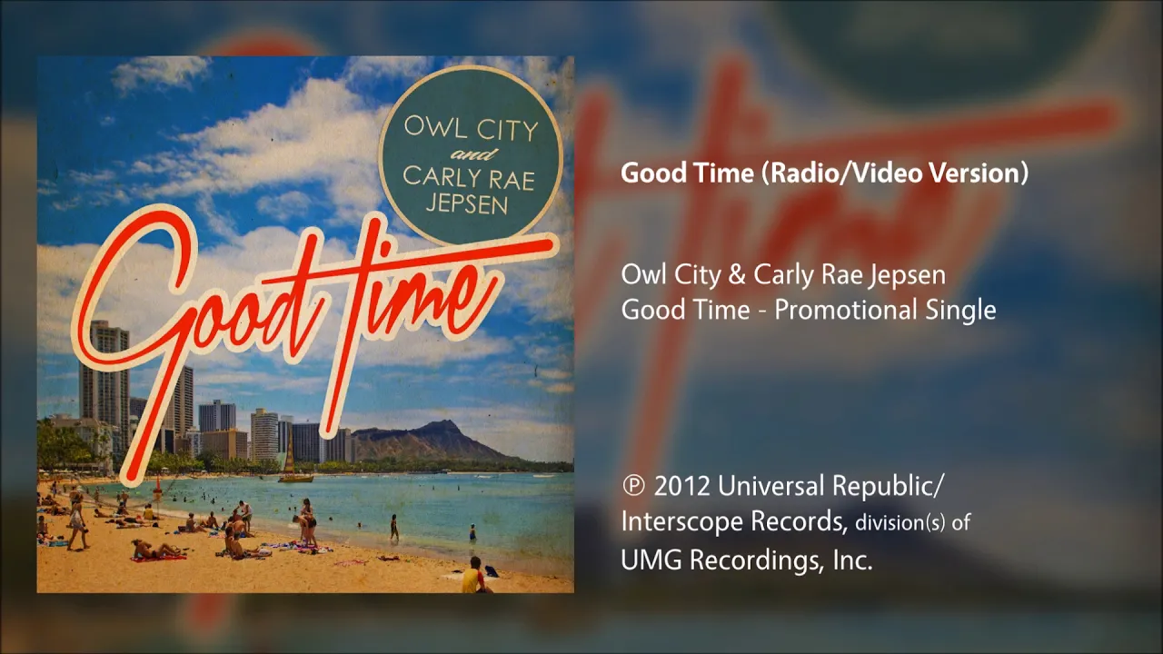 Owl City & Carly Rae Jepsen - Good Time (Radio/Video Version)