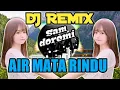 DJ AIR MATA RINDU BUKAN INI YANG KU MAU TERPISAH JAUH DARIMU TIK TOK VIRAL