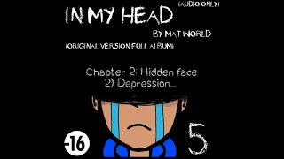 Download In My Head By Mat World | Chapter 2: Hidden face 1) Solitude [5/30] MP3