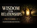 Wisdom for Relationships Proverbs 17