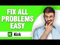 How To Fix Kick App All Problems Tutorial Easy
