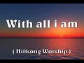 Download Lagu With all i am + Lyrics ( Hillsong Worship )