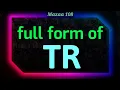 full form of TR TR stands for TR Means TR full form TR state name full form