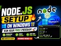 Node js Setup on Windows 11 Run Your First Program Complete Guide 2026