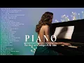 Download Lagu TOP 200 ROMANTIC PIANO LOVE SONGS - The Most Beautiful Music in the World For Your Heart