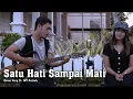 Download Lagu Satu Hati Sampai Mati  ~  Ferry Ft. Wf Azizah  |  cover Thomas Arya Ft. Elsa Pitaloka
