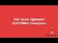 SQL Server da SUBSTRING Fonksiyonu