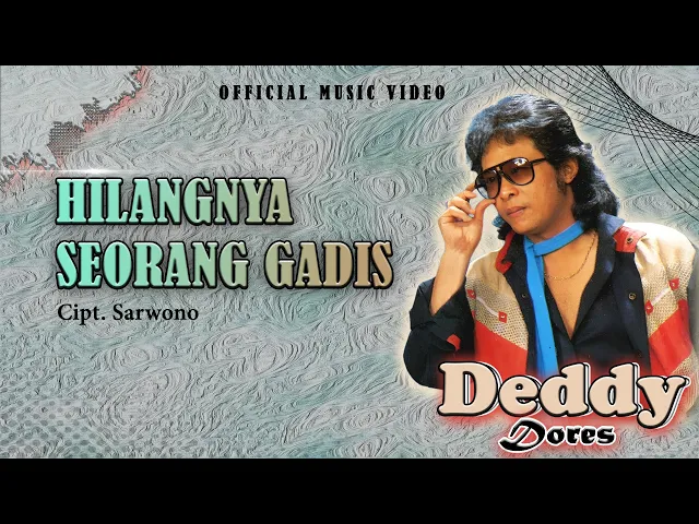 Download MP3 Deddy Dores - Hilangnya Seorang Gadis (Official Music Video)