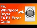 How To Fix Whirlpool Dryer F4 E1 Error Code - Meaning Causes Solutions Quick Fix