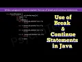 Write a program in Java to explain the use of break and continue statements Java Programming Lab