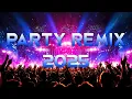 PARTY REMIX 2025 🔥 Mashups \u0026 Remixes Of Popular Songs 🔥 DJ Remix Song Party Dance DJ Mix 2025
