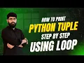 How to use loop tuple in python in Tuples in Python Python Tutorial 35